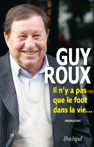 Il n'y a pas que le foot dans la vie... : mémoires