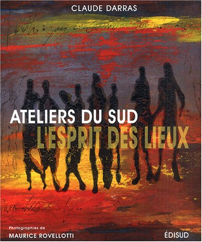 Ateliers du Sud : l'esprit des lieux