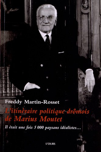 L'itinéraire politique drômois de Marius Moutet : il était une fois 5.000 paysans idéalistes...