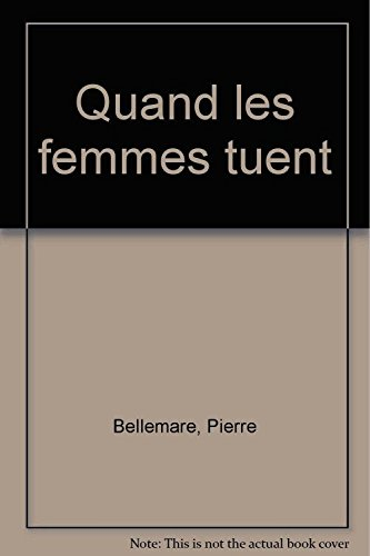 quand les femmes tuent