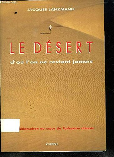 le désert d'où l'on ne revient jamais-le taklamakan au coeur duturkestan chinois