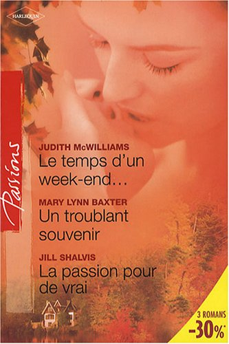 Le temps d'un week-end.... Un troublant souvenir. La passion pour de vrai