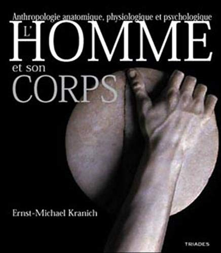 L'homme et son corps : anthropologie anatomique, physiologique et psychologique