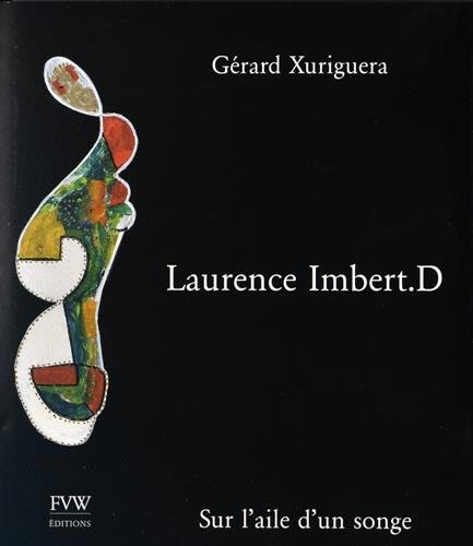 Laurence Imbert. D : sur l'aile d'un songe