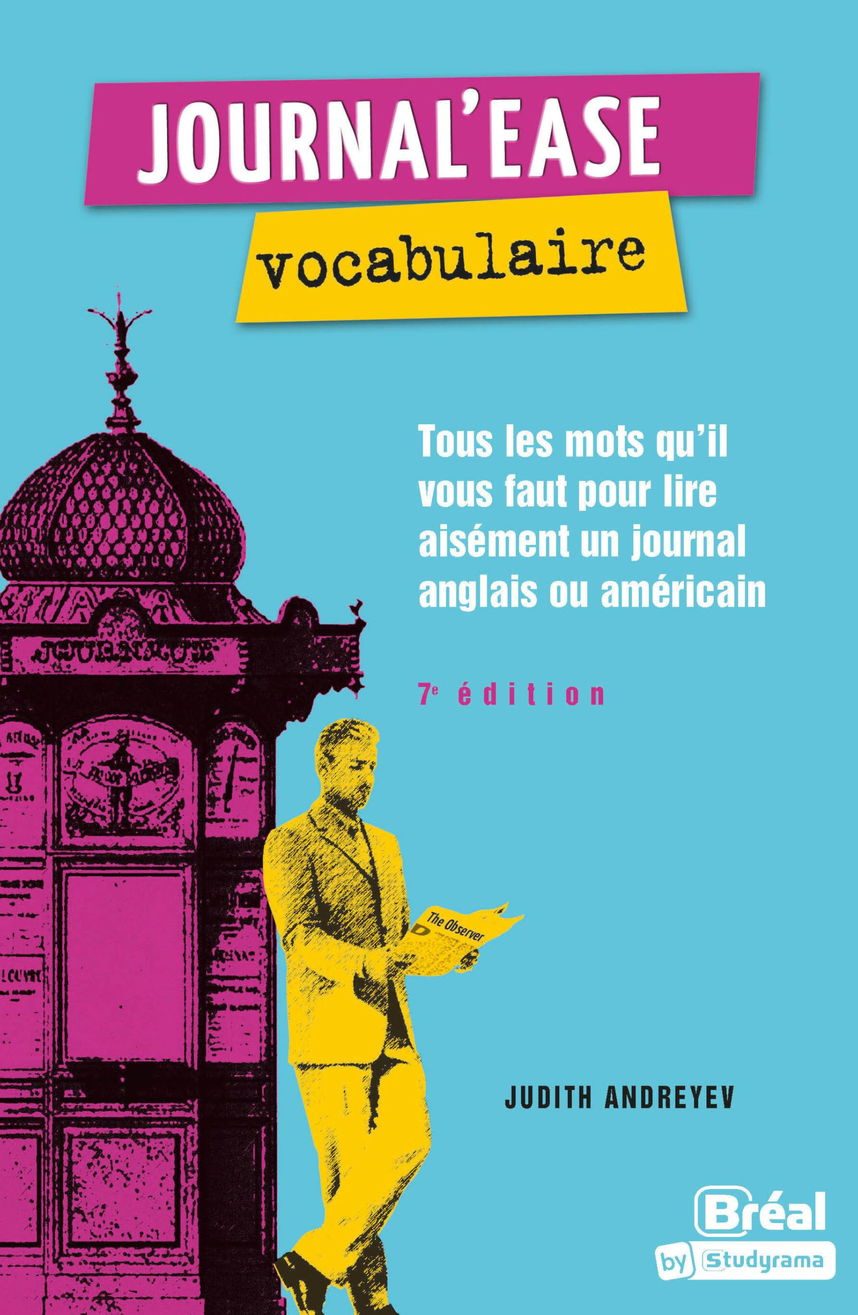 Journal'ease vocabulaire : tous les mots qu'il vous faut pour lire aisément un journal anglais ou am