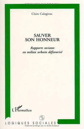 Sauver son honneur : rapports sociaux en milieu urbain défavorisé