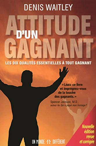 Attitude d'un gagnant : dix qualités essentielles à tout gagnant