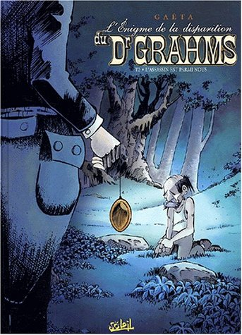 L'énigme de la disparition du Dr Grahms. Vol. 2. L'assassin est parmi nous