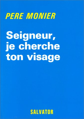 Seigneur, je cherche ton visage