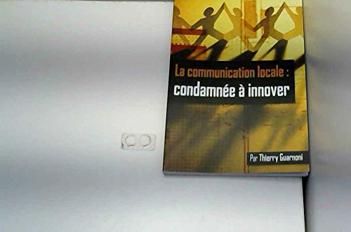 la communication locale: condamnée à innover