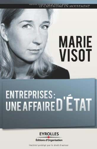 Entreprises, une affaire d'État : réflexion sur la nouvelle relation entre le monde politique et le 