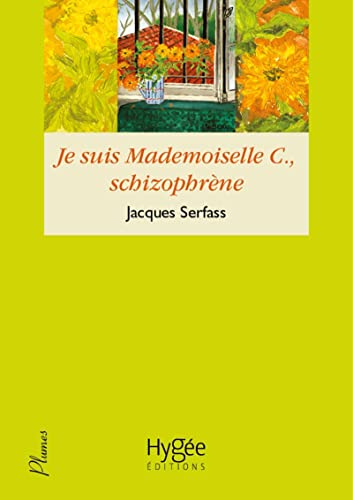 Je suis Mademoiselle C., schizophrène : double narration thérapeutique