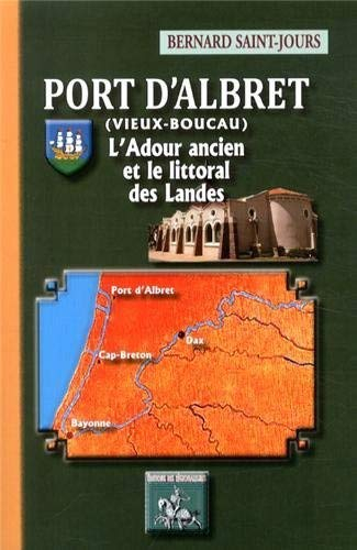 Port-d'Albret, Vieux-Boucau : l'Adour ancien et le littoral des Landes
