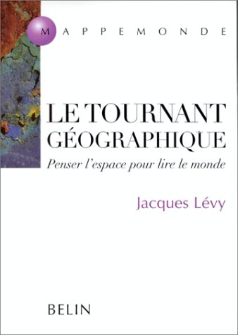 Le tournant géographique : penser l'espace pour lire le monde