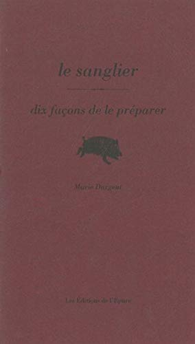 Le sanglier : dix façons de le préparer