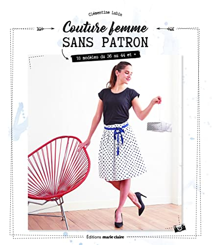 Couture femme sans patron : 17 modèles du 36 au 44 et +