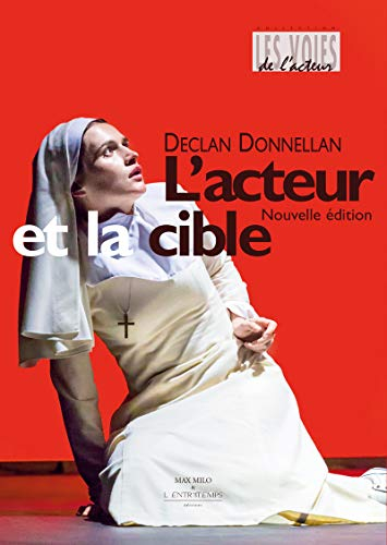 L'acteur et la cible : règles et outils pour le jeu : en 19 chapitres, avec 6 principes fondamentaux