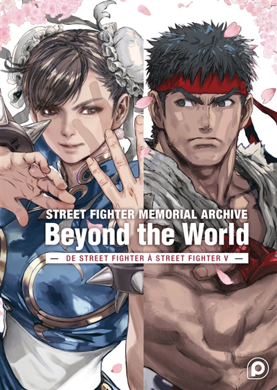 Street Fighter memorial archive, beyond the world : de Street Fighter à Street Fighter V : 30th anni