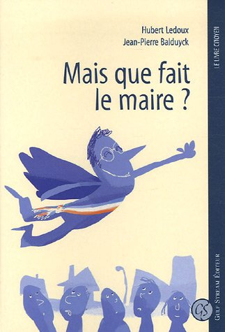 mais que fait le maire ?