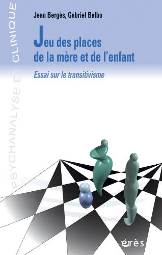 Le jeu des places de la mère et de l'enfant : essai sur le transitivisme
