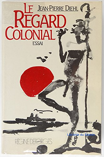 Le Regard colonial
