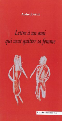 Lettre à un ami qui veut quitter sa femme