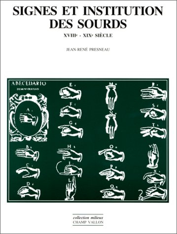 Signes et institution des sourds aux XVIIIe et XIXe siècles
