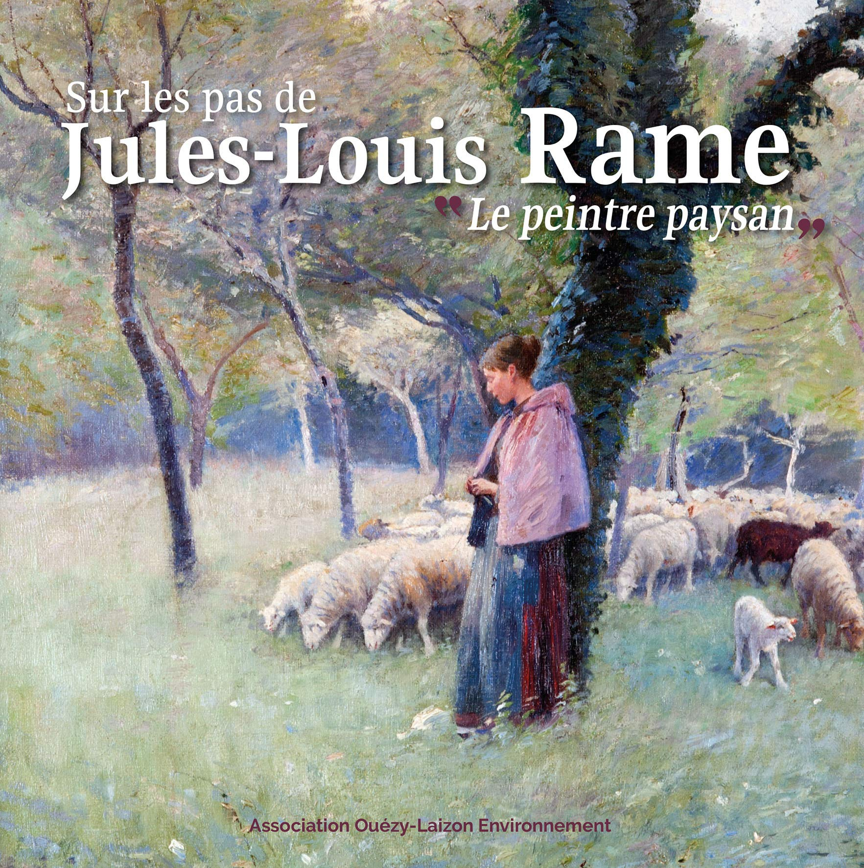 Sur les pas de Jules-Louis Rame : le peintre paysan