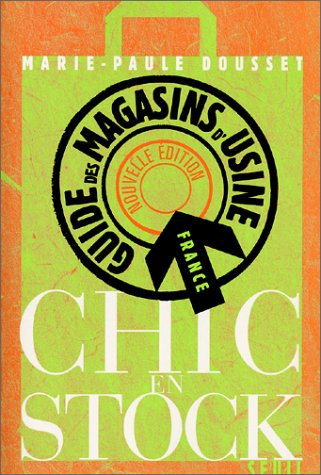 Le guide France-Europe des magasins d'usine : chic-en-stock
