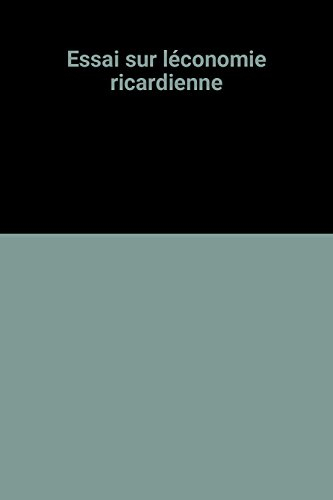 Essai sur l'économie ricardienne