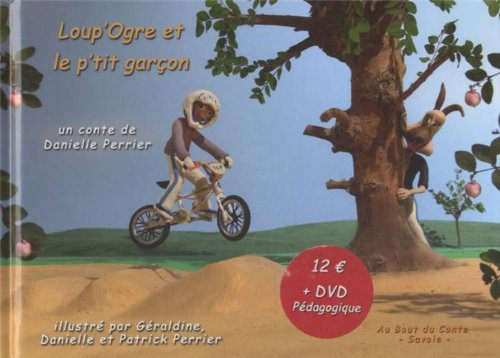 Loup'Ogre et le p'tit garçon: D'après une histoire vraie...