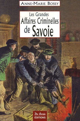 Les grandes affaires criminelles de Savoie