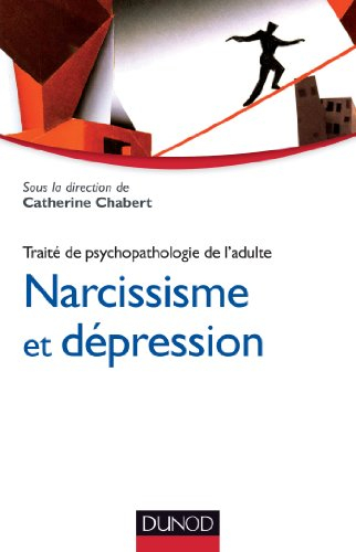 Traité de psychopathologie de l'adulte. Vol. 2. Narcissisme et dépression