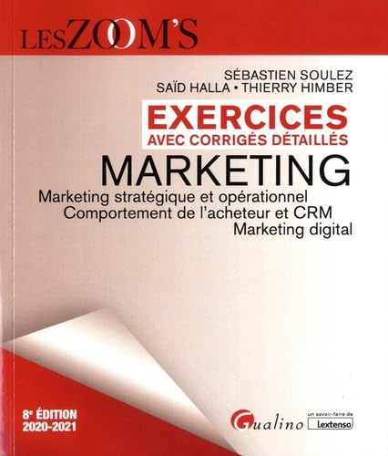 Marketing : exercices avec corrigés détaillés : marketing stratégique et opérationnel, comportement
