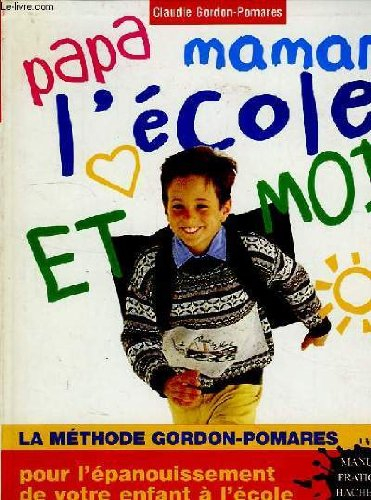 Papa, maman, l'école et moi