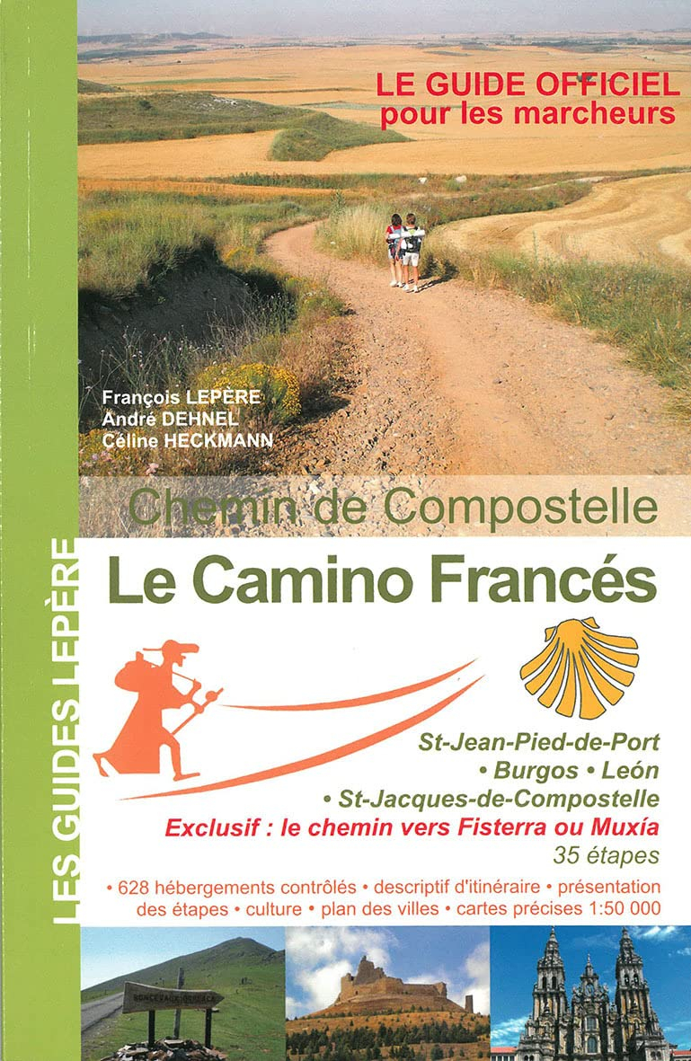 Chemin de Compostelle : le camino francés, St-Jean-Pied-de-Port, Burgos, Leon, St-Jacques-de-Compost