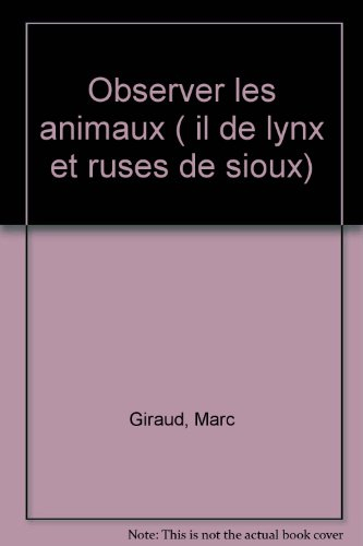 Observer les animaux : oeil de lynx et ruses de sioux
