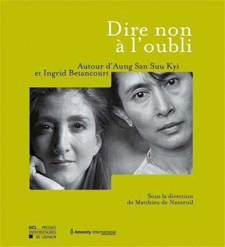 Dire non à l'oubli : autour d'Aung San Suu Kyi et Ingrid Betancourt