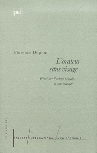 L'orateur sans visage : essai sur l'acteur romain et son masque