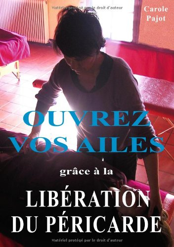 Ouvrez vos ailes grâce à la Libération du péricarde