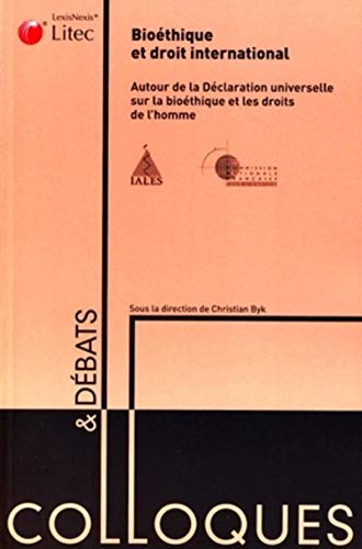 Bioéthique et droit international : autour de la Déclaration universelle sur la bioéthique et les dr