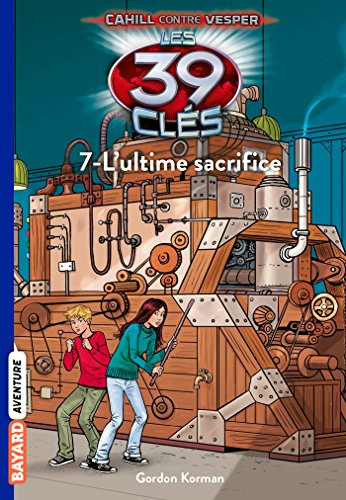 Les 39 clés : Cahill contre Vesper. Vol. 17. L'ultime sacrifice
