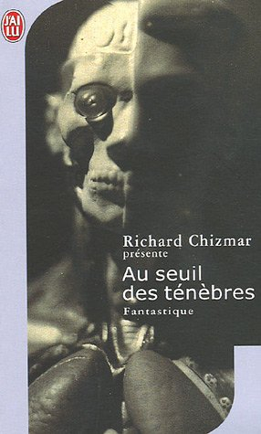 Au seuil des ténèbres : une sélection des meilleures nouvelles publiées par la revue Cemetery Dance