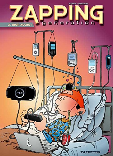 Zapping generation. Vol. 2. Trop accro !