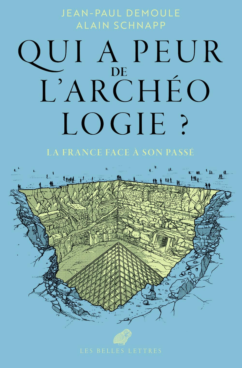Qui a peur de l'archéologie ? : la France face à son passé
