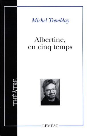 albertine, en cinq temps