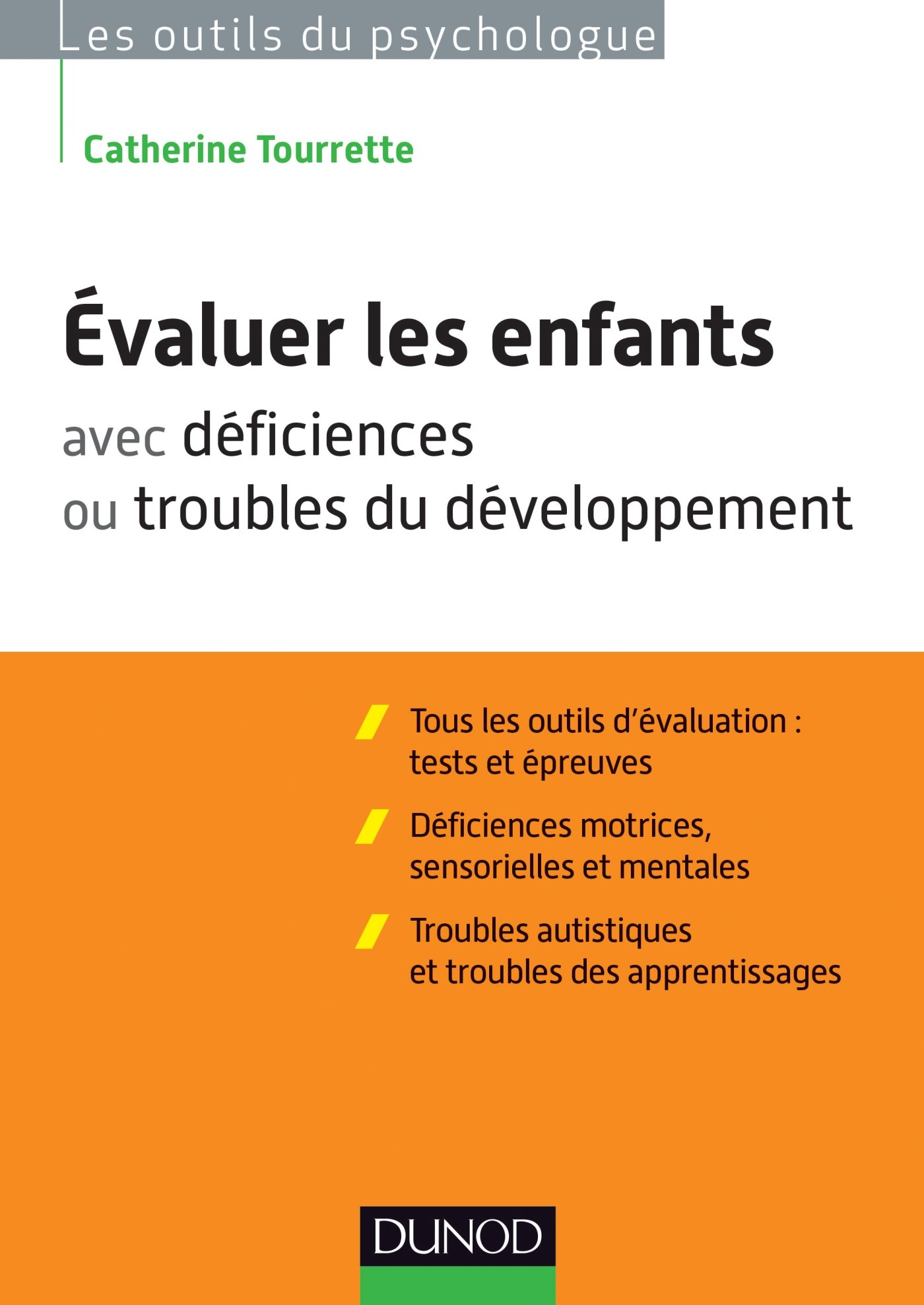 Evaluer les enfants avec déficiences ou troubles du développement : tous les outils d'évaluation, te