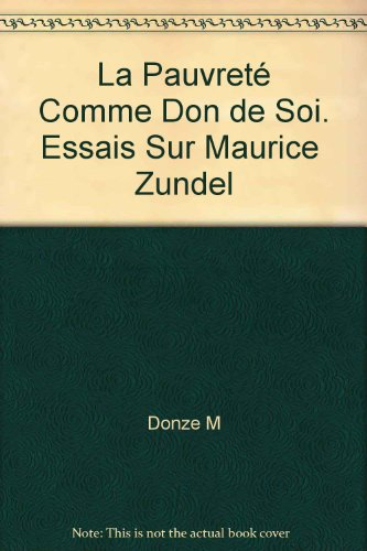 La pauvreté comme don de soi : essais sur Maurice Zundel