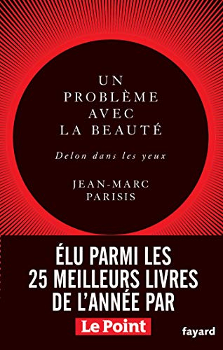 Un problème avec la beauté : Delon dans les yeux : récit
