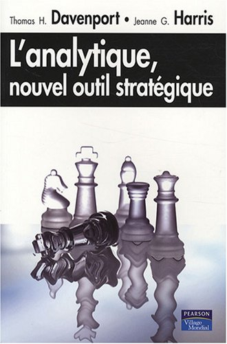 L'analytique, nouvel outil stratégique : transformez vos informations en avantage concurrentiel